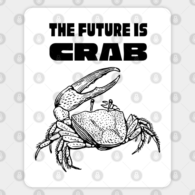 The Future is CRAB Sticker by WildScience